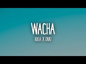 KHEA, DUKI - WACHA (Letra/Lyrics)