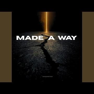 Made a Way (feat. Howard Ray)