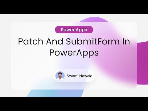 Patch and SubmitForm in PowerApps