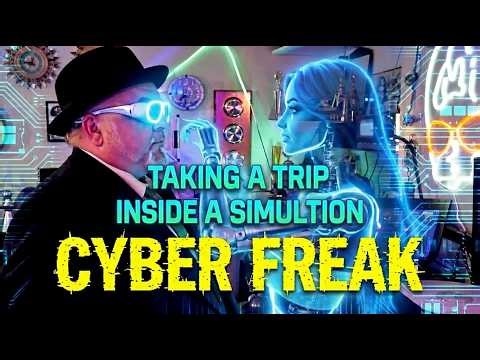 Taking a Trip Inside A Simulation - Cyber Freak