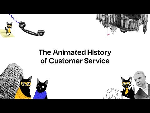 The Animated History of Customer Service