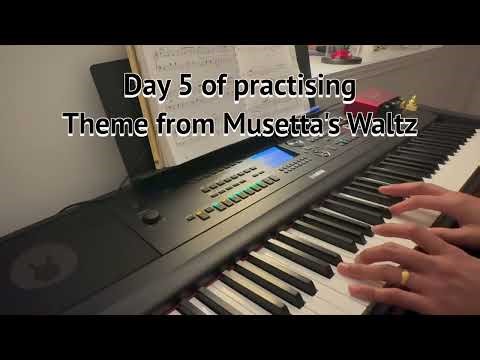 Day 5 of practisingTheme from Musetta's Waltz