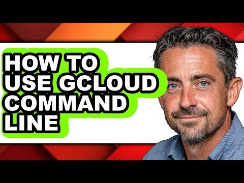 How to Use Gcloud Command Line (updated)