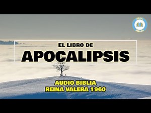 EL LIBRO DE APOCALIPSIS | LA BIBLIA REINA VALERA 1960