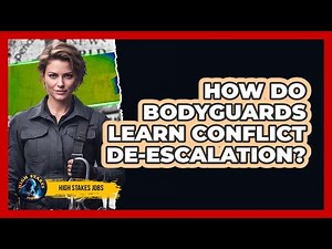 How Do Bodyguards Learn Conflict De-Escalation?