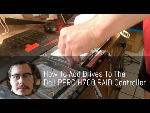 How To Add Drives To The Dell PERC H700 RAID Controller