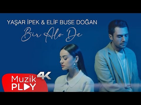Yaşar İpek & Elif Buse Doğan - Bir Alo De (Official Video)