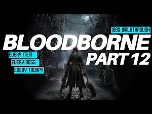 Bloodborne 100% Walkthrough Part 12 - Nightmare of Mensis