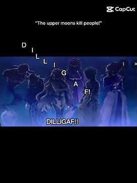 DILLIGAF✨ #anime #demonslayer #uppermoons