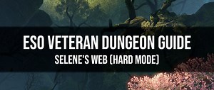 ESO Veteran Selene’s Web Guide (Hard Mode) - Dottz Gaming