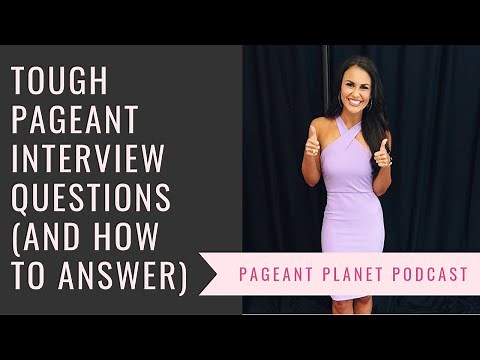 Tough Pageant Interview Questions (and how to answer them) | Pageant Planet Podcast