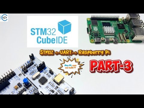 STM32 Nucleo ↔ Raspberry Pi 5 UART Communication | Coding using STM32CubeIDE | Part 3