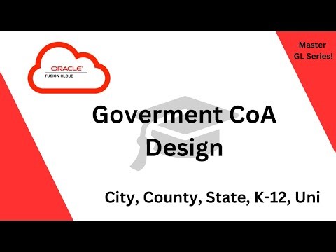 Oracle Fusion - Chart of Accounts Design/Transform Government - City, State, K-12, University