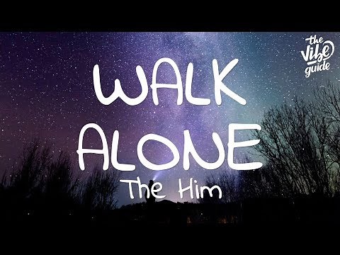 The Him - Walk Alone (Lyrics)