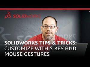 Customize SOLIDWORKS with S Key and Mouse Gestures - SOLIDWORKS User Tips and Tricks