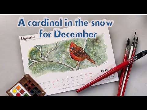 Painting a cardinal in the snow for December - my last painting for my Lightwish calendar!
