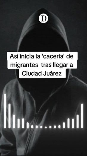 Así inicia la 'cacería' de #migrantes tras llegar a #CiudadJuárez - Son contactados por grupos delictivos quienes les ofrecen sus 'paquetes' para cruzarlos a #EstadosUnidos #Frontera #Venezuela #Ecuador #Chihuahua #Mexico #migracion