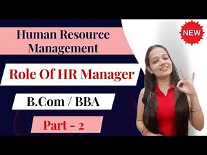 Human Resource Management | Role Of HR Manager | Simple Explanation | Part -2 | bcom/ BBA #bbabcom