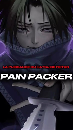 Comprendre le Pain Packer dans Hunter x Hunter