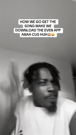HOW WE GO GET THE SONG MAKE WE DOWNLOAD THE EVEN APP ANAA CUS HUH🙈😜 @STONEBWOY #menezot_official #trend #viral #bhim #overlord @RAFAELBHIM @efya Sewaah @💌💌Akosua Herks💌💌 @RBG kweku♊️ Millions 〽️🐊 @𝐊𝐞𝐊𝐞ᥫ᭡✨🪺 @FLORIDA🇯🇲🇬🇭🖤 @🇹🇬Vijay beauty parlor ❤️🇬🇭 @Lasmid Bwoy @@shugahrg8 @༒1bigstudio༒