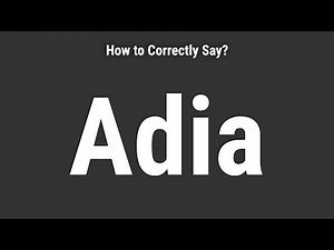 How to Pronounce Name Adia (Correctly!)
