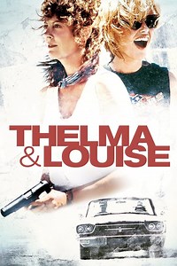 Thelma & Louise Summary, Trailer, Cast, Where to Watch and More