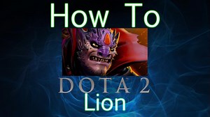 Dota 2 How To Guide - Lion