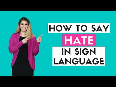 how to Say Hate in Sign Language