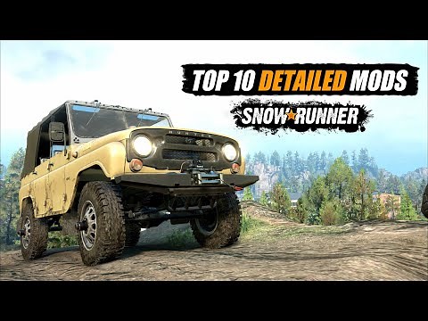Snowrunner Top 10 most detailed mods