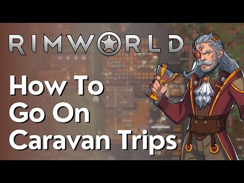 How To Form & Use Caravans In Rimworld
