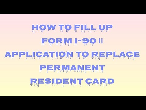 I-90 || Application To Replace Permanent Resident Card (Green Card).