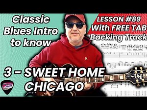 Sweet Home Chicago Classic Blues Intro - Guitar Lesson # 89 with Free Tab and Backing track