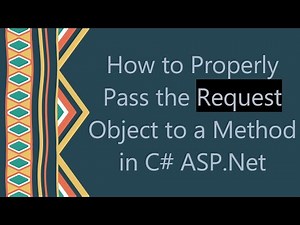 How to Properly Pass the Request Object to a Method in C# ASP.Net