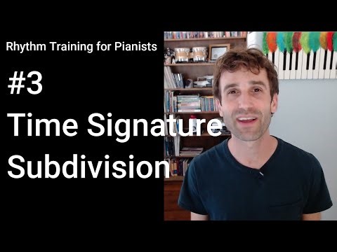 Time Signatures and Subdivision in Music Notation - Rhythm Training for Pianists Video 3