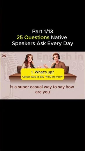 25 Questions Native English Speakers Ask Every Day (Part 1) | English in 25