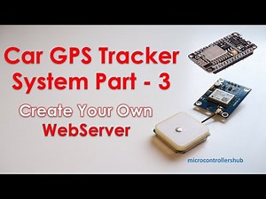 Create your Web Server for Arduino IoT Projects. Car GPS Tracker System Part 3
