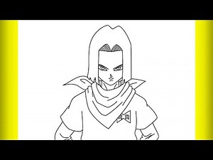 How To Draw Android 17 Step By Step / Dragon Ball / Drawing Creation /