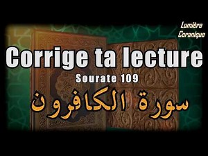 Corrige ta lecture du Coran : Récitation sourate 109 (Tajwid Sourate Al-Kafiroun)