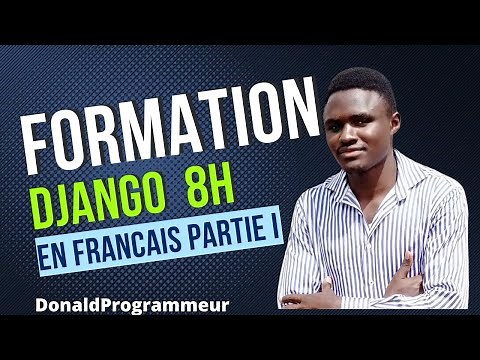 Python Django Web Framework - Cours complet pour débutants en français Partie I