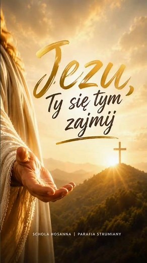Jezu, Ty się tym zajmij // Schola Hosanna