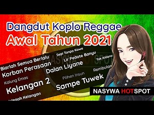 🔴Full Dangdut Koplo Reggae Awal Tahun 2021🎉