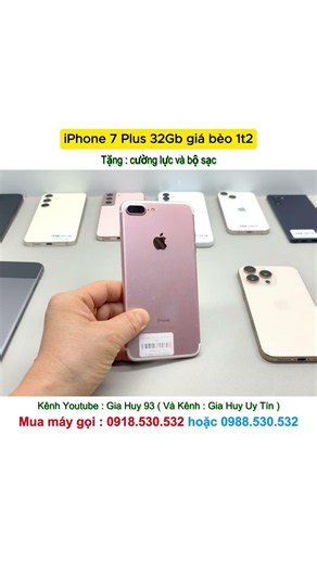 iPhone 7 Plus 32GB for a bargain price of 1.2 million VND.