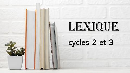 Apprentissage du lexique aux cycles 2 et 3 - Bienvenue !