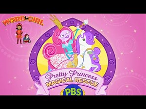 Spark Learning & Imagination with WordGirl's Pretty Princess Magical Rescue!