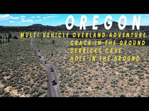Oregon Multi Vehicle Overland Adventure l Hole in the Ground - Crack in the Ground - Derricks Cave