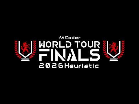 AtCoder World Tour Finals 2026 Heuristic English stream