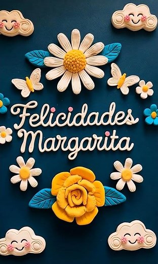 Felicidades Margarita | Un Mensaje Especial para tu Día 🎉🌸
