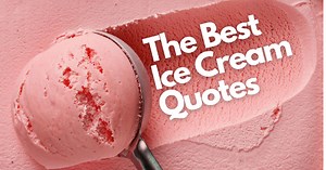 Inside Scoop: 45 Great Ice Cream Quotes, Sayings & Captions