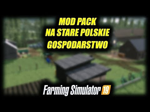 MOD PACK NA STARE POLSKIE GOSPODARSTWO ⭐ FS 19 ⭐