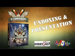 [V-COMMANDOS] : Unboxing & Présentation